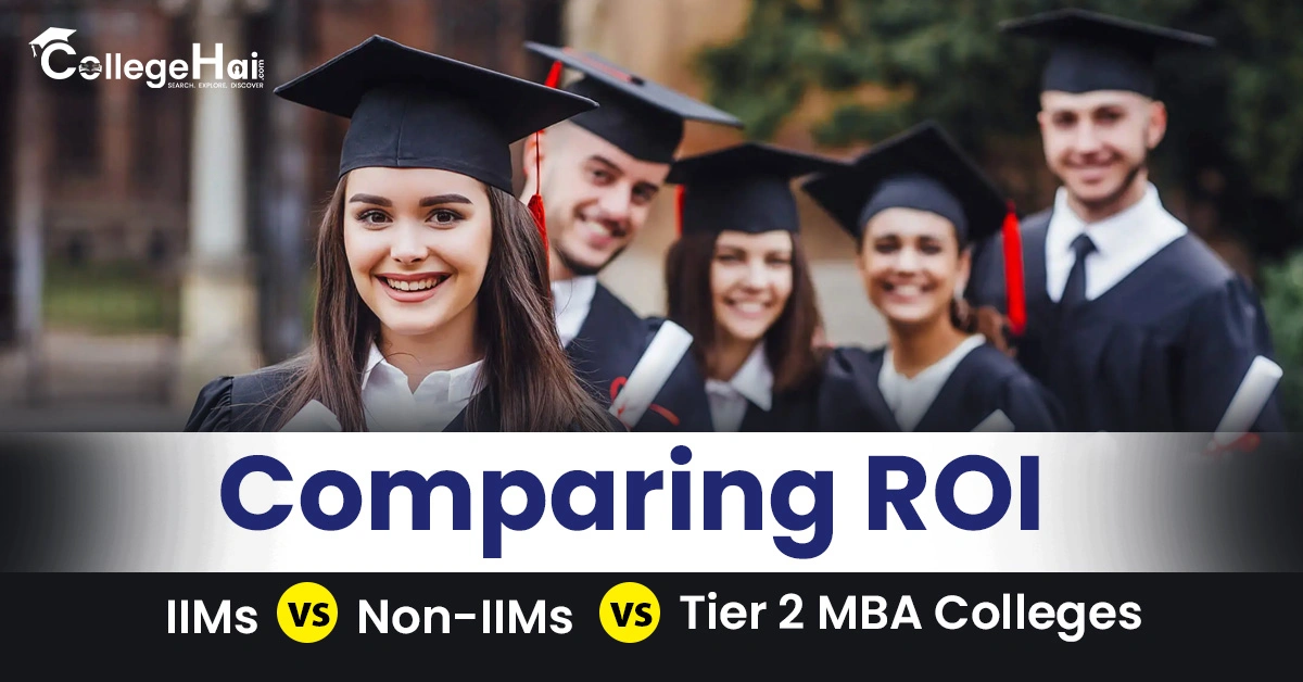 Comparing ROI IIMs vs Non-IIMs vs Tier 2 MBA Colleges.webp